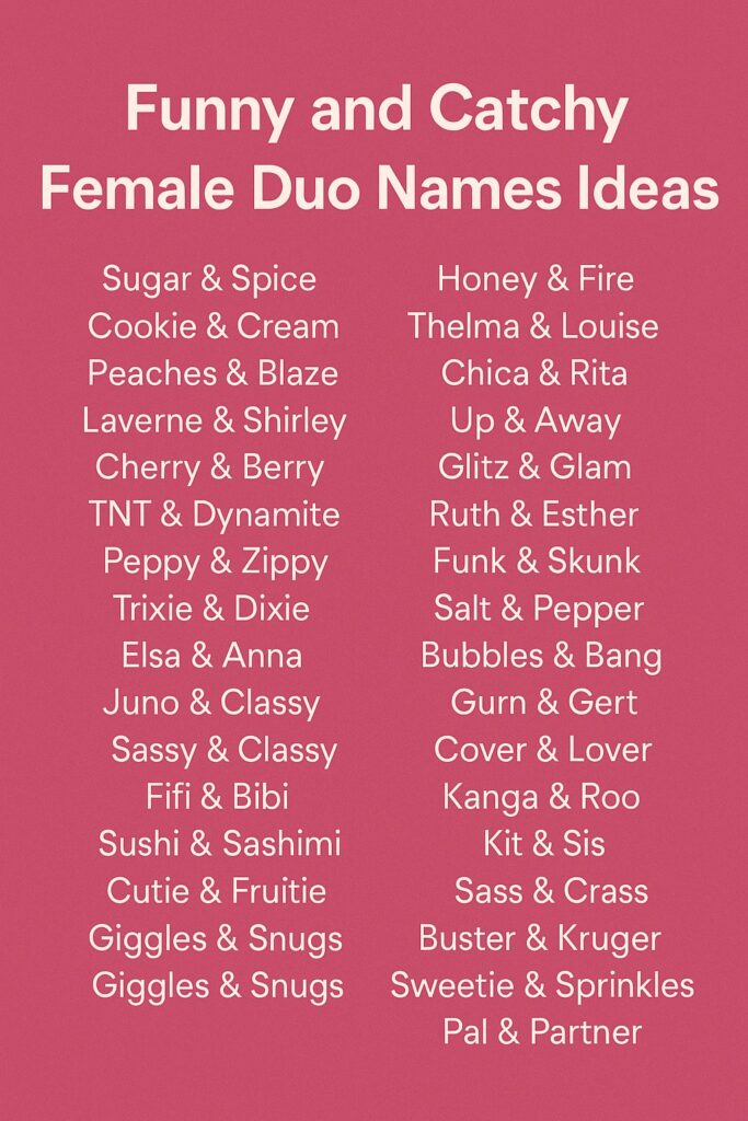 1100+ Funny and Catchy Female Duo Names Ideas