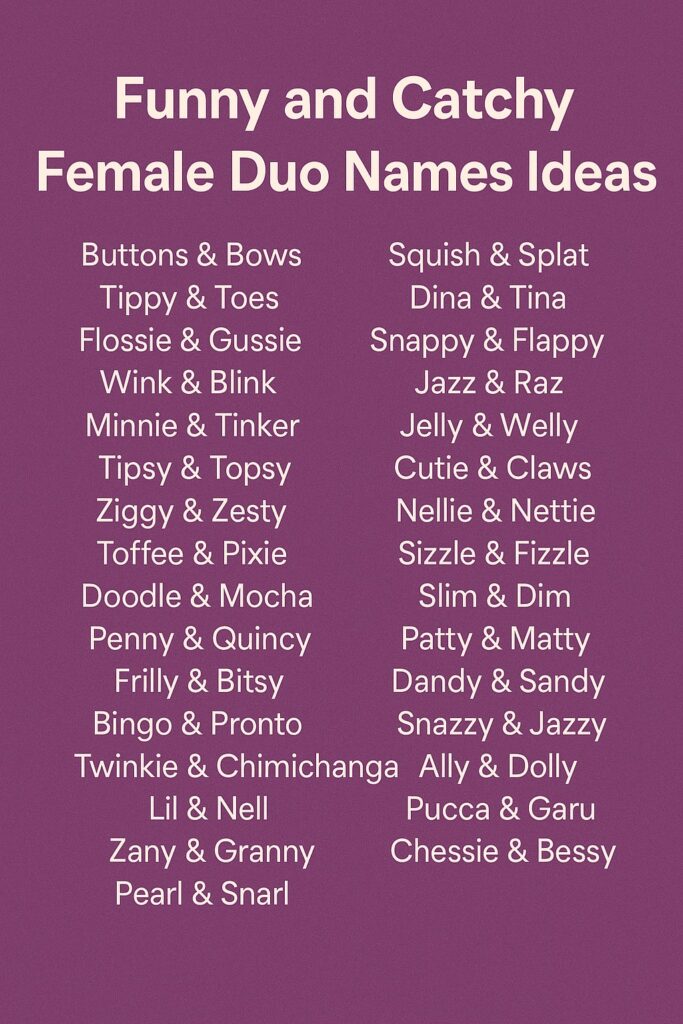1100+ Funny and Catchy Female Duo Names Ideas